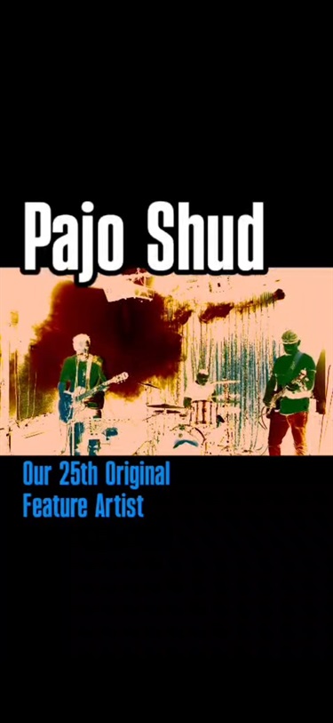 Pajo Shud Original Feature Artist #25